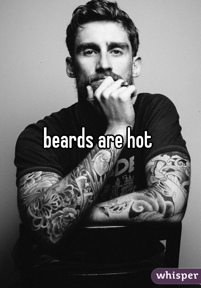 beards are hot 