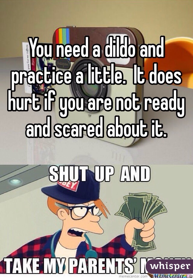 You need a dildo and practice a little.  It does hurt if you are not ready and scared about it.