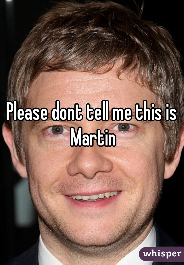 Please dont tell me this is Martin