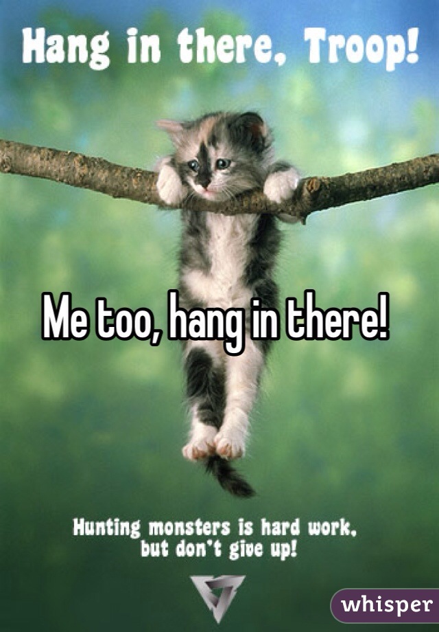 Me too, hang in there! 