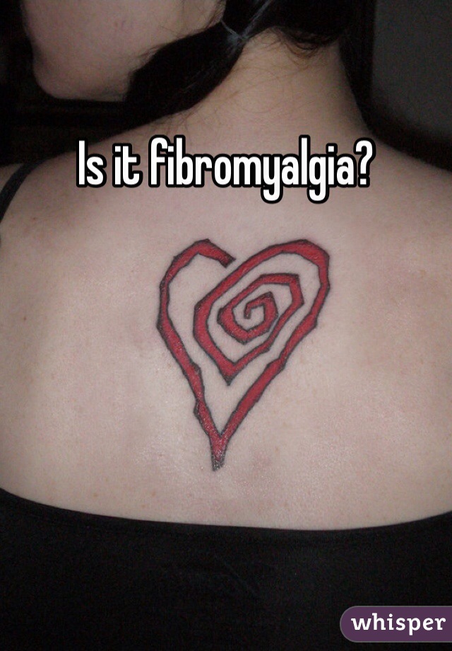 Is it fibromyalgia? 