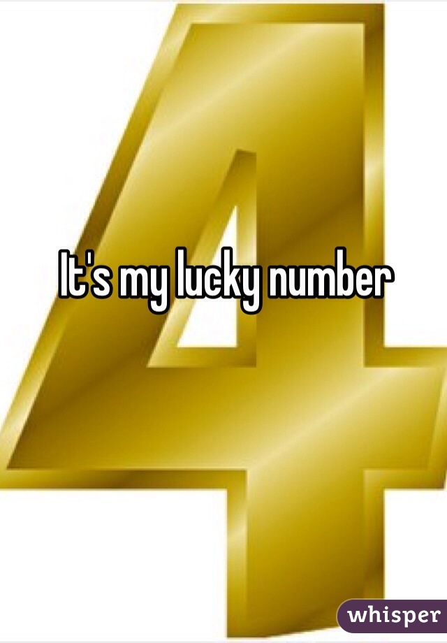 It's my lucky number