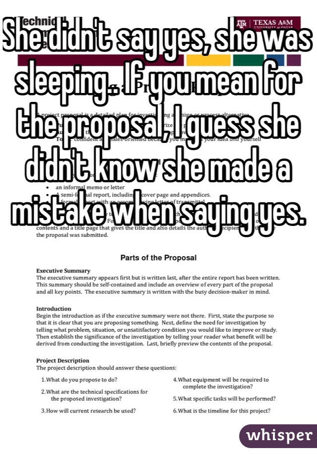 She didn't say yes, she was sleeping.. If you mean for the proposal, I guess she didn't know she made a mistake when saying yes.