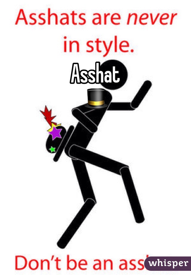 Asshat
🎩