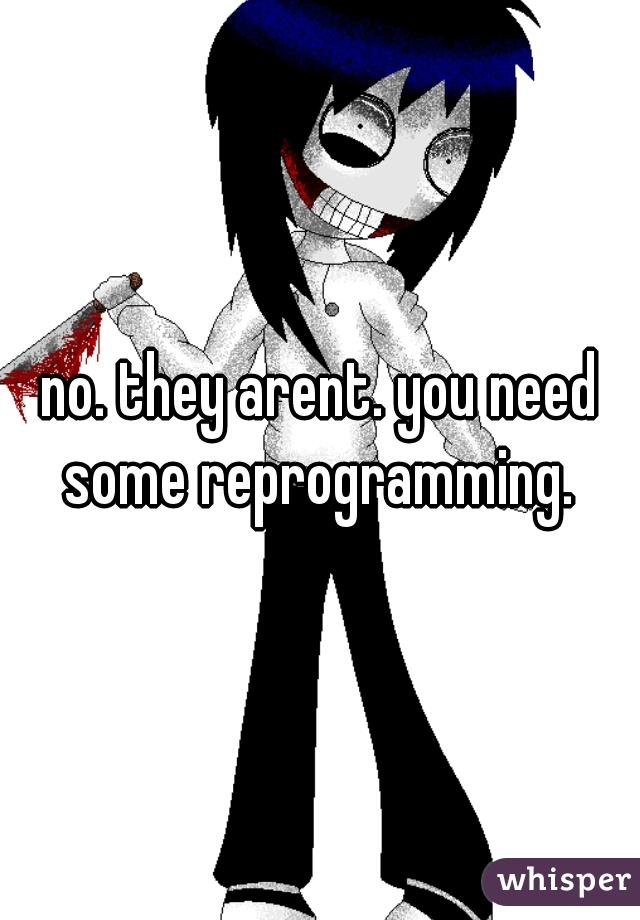 no. they arent. you need some reprogramming. 