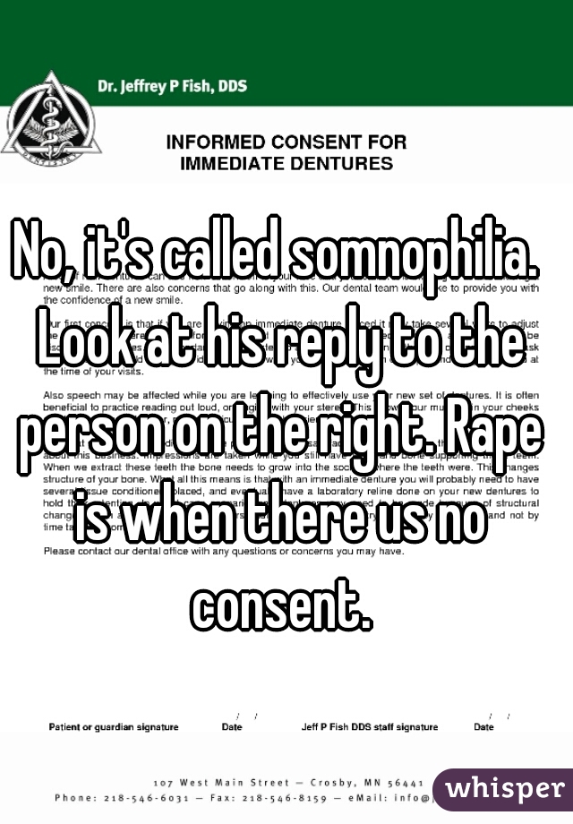 No, it's called somnophilia. Look at his reply to the person on the right. Rape is when there us no consent.