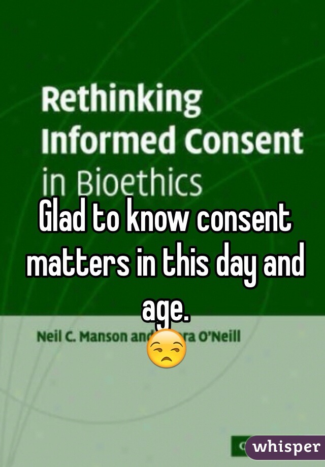 Glad to know consent matters in this day and age.
😒