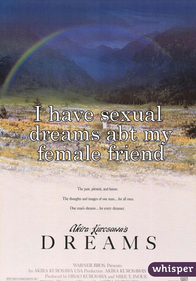 I have sexual dreams abt my female friend