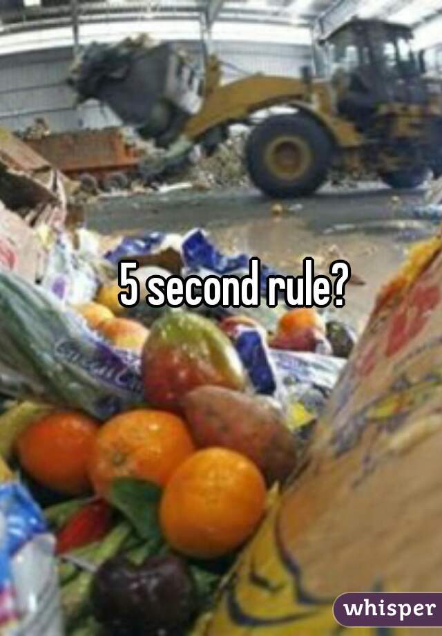 5 second rule?