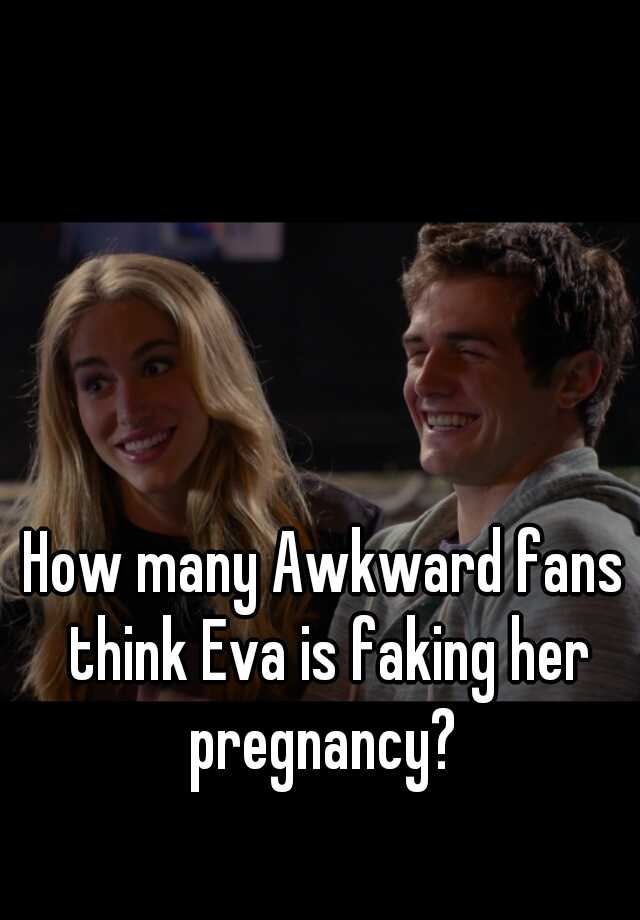 How many Awkward fans think Eva is faking her pregnancy? 