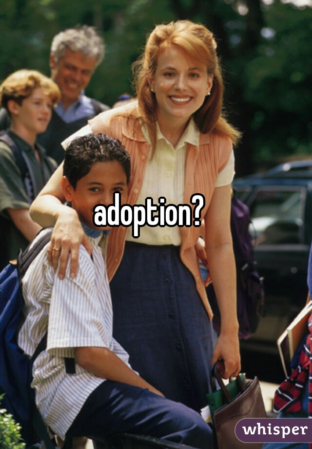 adoption?  