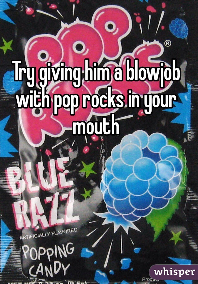 Blow Job With Pop Rocks