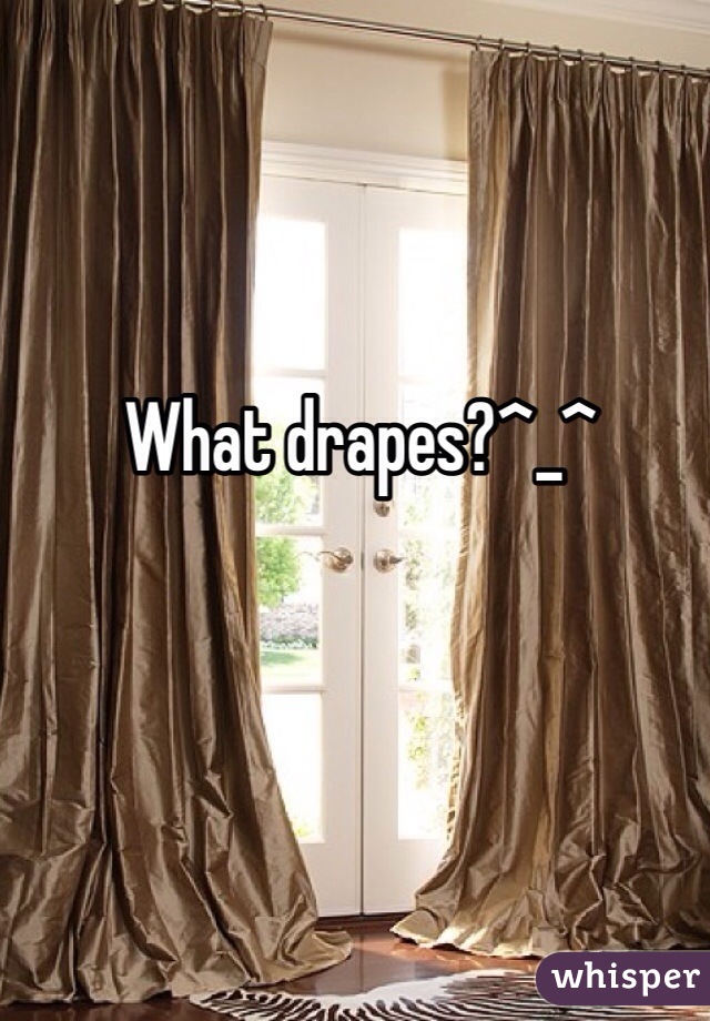 What drapes?^_^