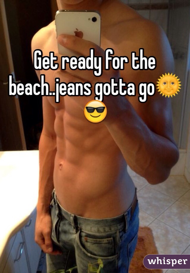 Get ready for the beach..jeans gotta go🌞😎