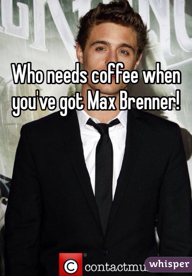 Who needs coffee when you've got Max Brenner!
