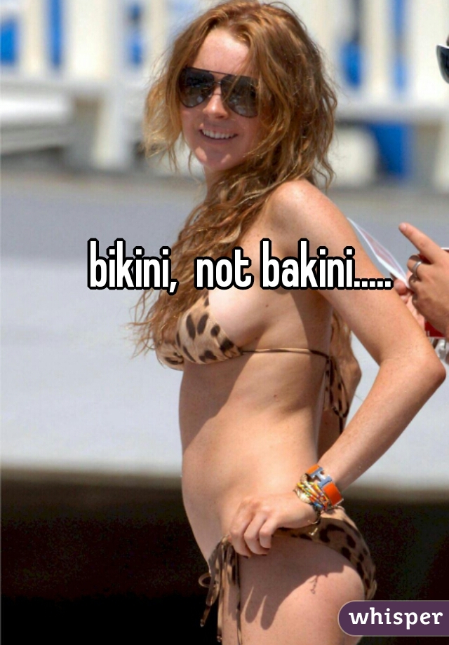 bikini,  not bakini.....