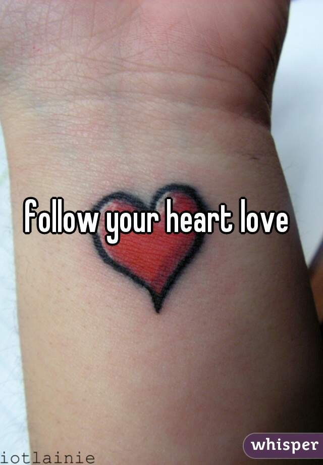 follow your heart love 