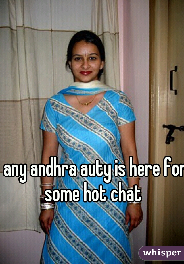 any andhra auty is here for some hot chat  