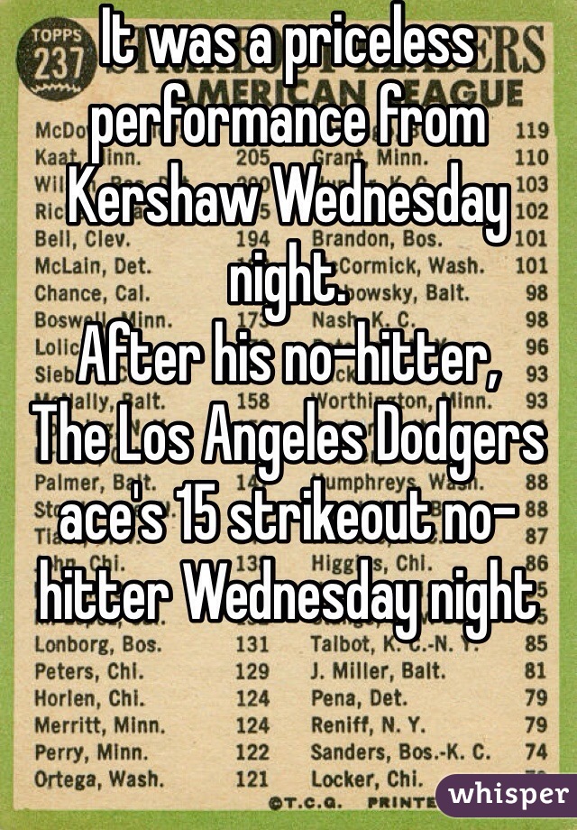 It was a priceless performance from Kershaw Wednesday night.
After his no-hitter, 
The Los Angeles Dodgers ace's 15 strikeout no-hitter Wednesday night 