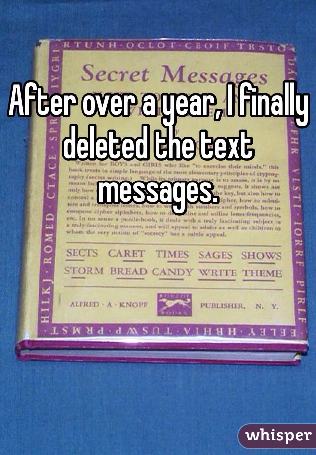 After over a year, I finally deleted the text messages.