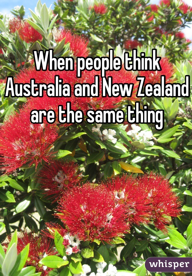When people think Australia and New Zealand are the same thing
