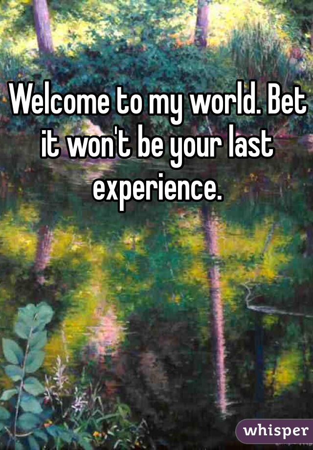 Welcome to my world. Bet it won't be your last experience. 