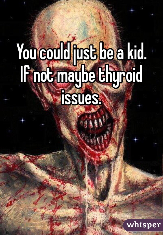 You could just be a kid. 
If not maybe thyroid issues. 