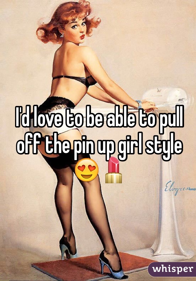 I'd love to be able to pull off the pin up girl style 😍💄