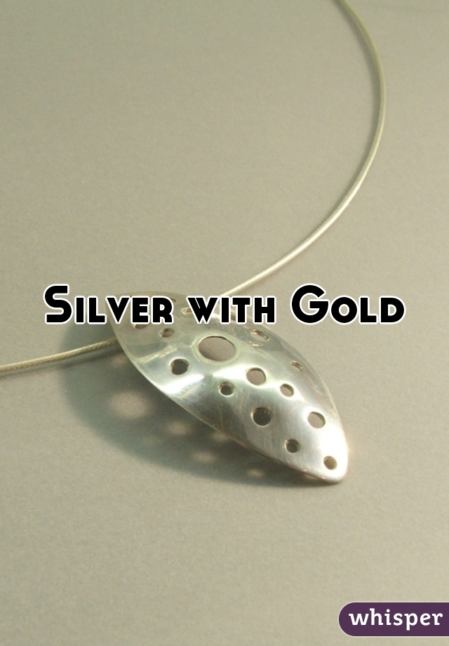 Silver with Gold