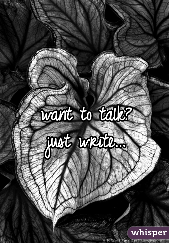 want to talk?
just write...