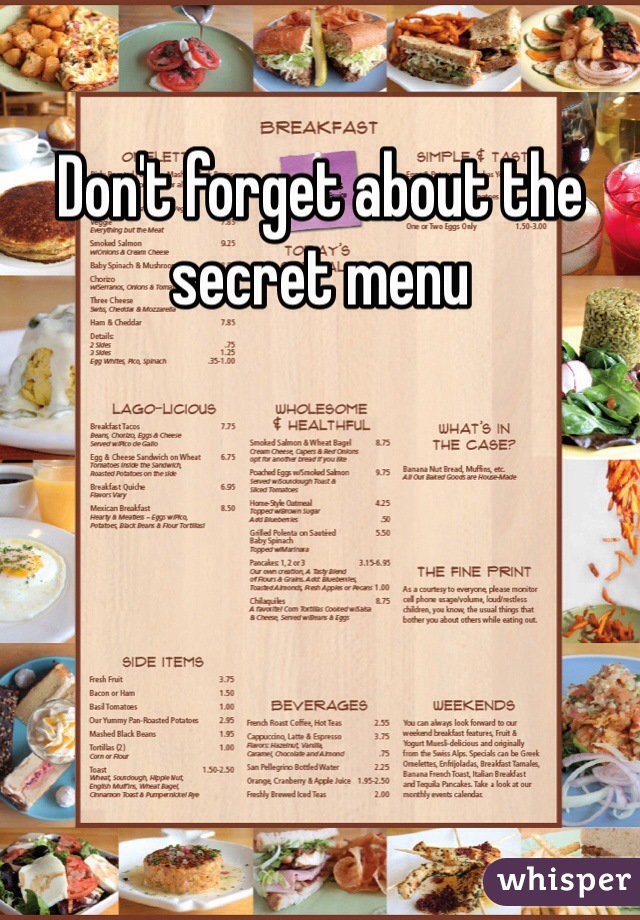 Don't forget about the secret menu