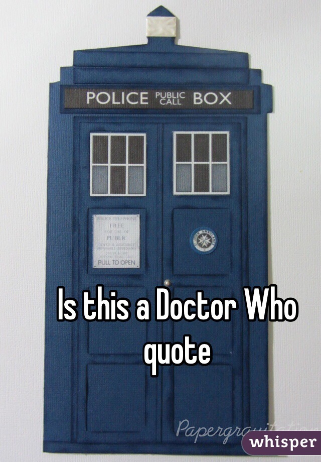 Is this a Doctor Who quote