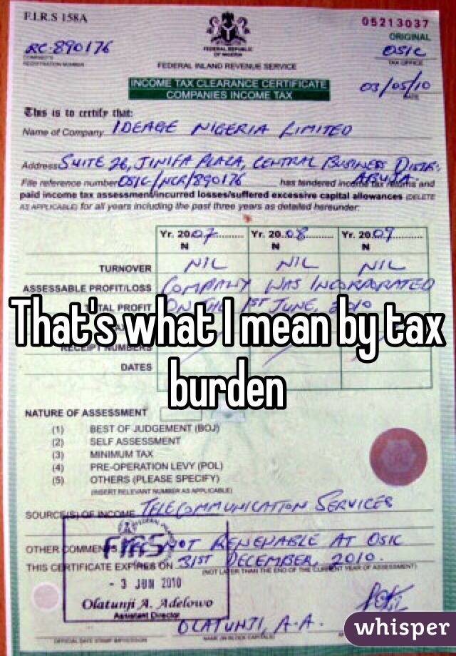 That's what I mean by tax burden
