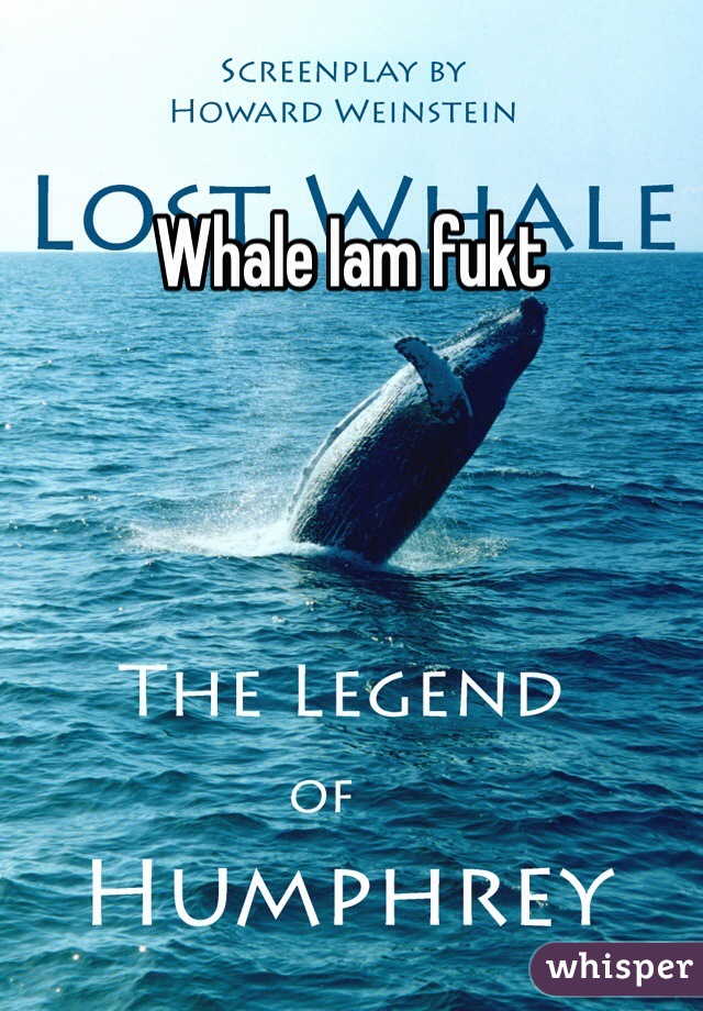 Whale Iam fukt