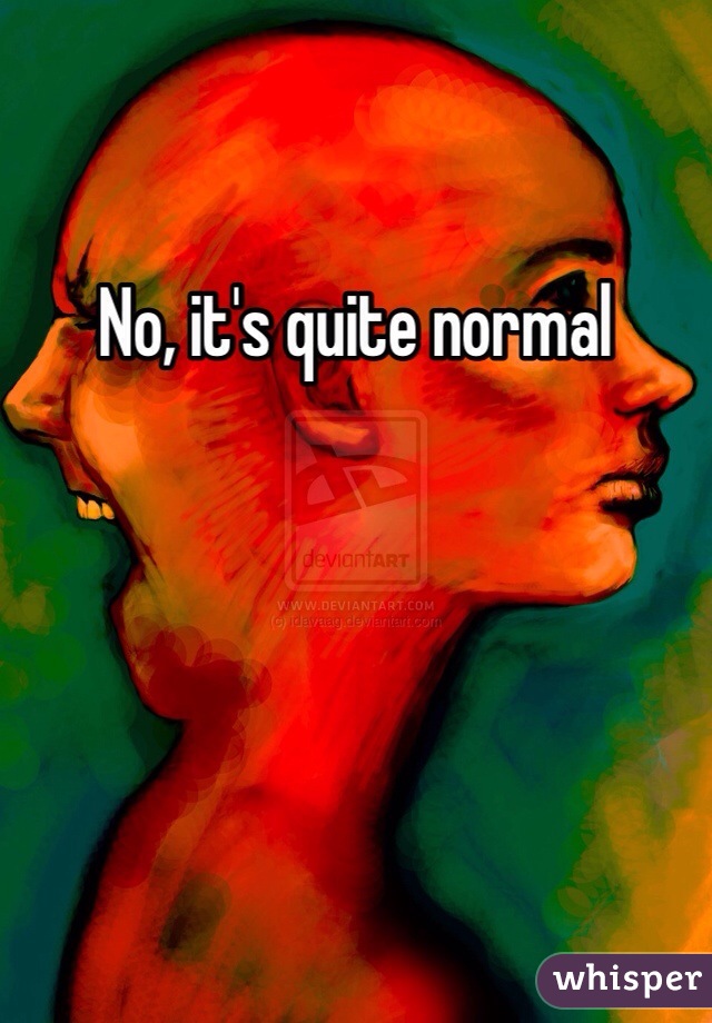 No, it's quite normal 