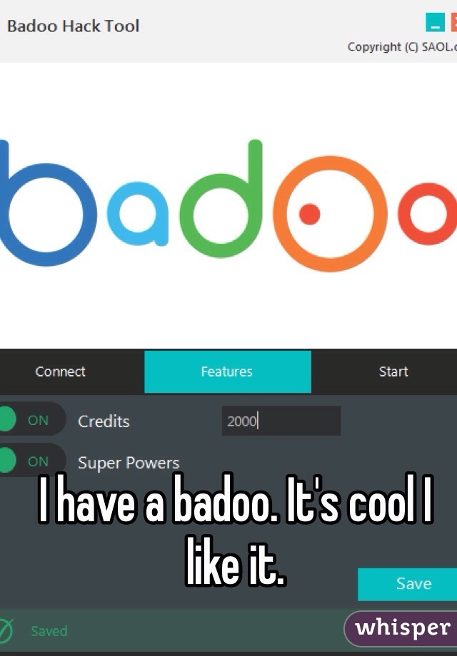 I have a badoo. It's cool I like it. 