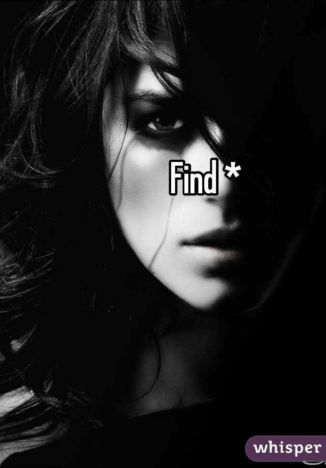 Find *