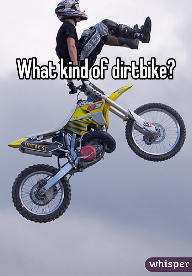 What kind of dirtbike?