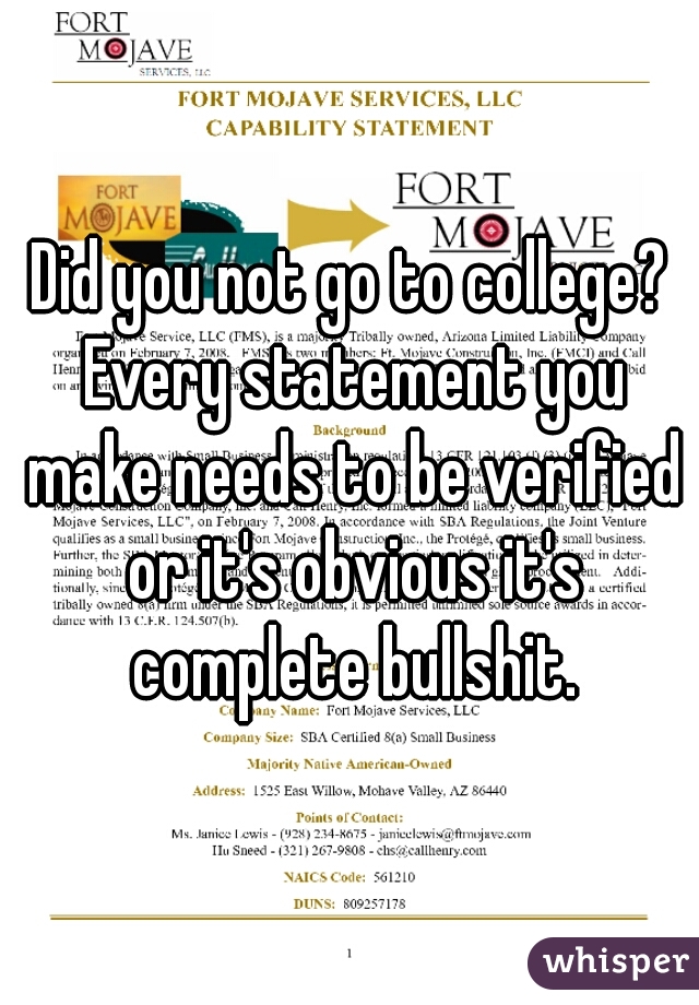 Did you not go to college? Every statement you make needs to be verified or it's obvious it's complete bullshit.