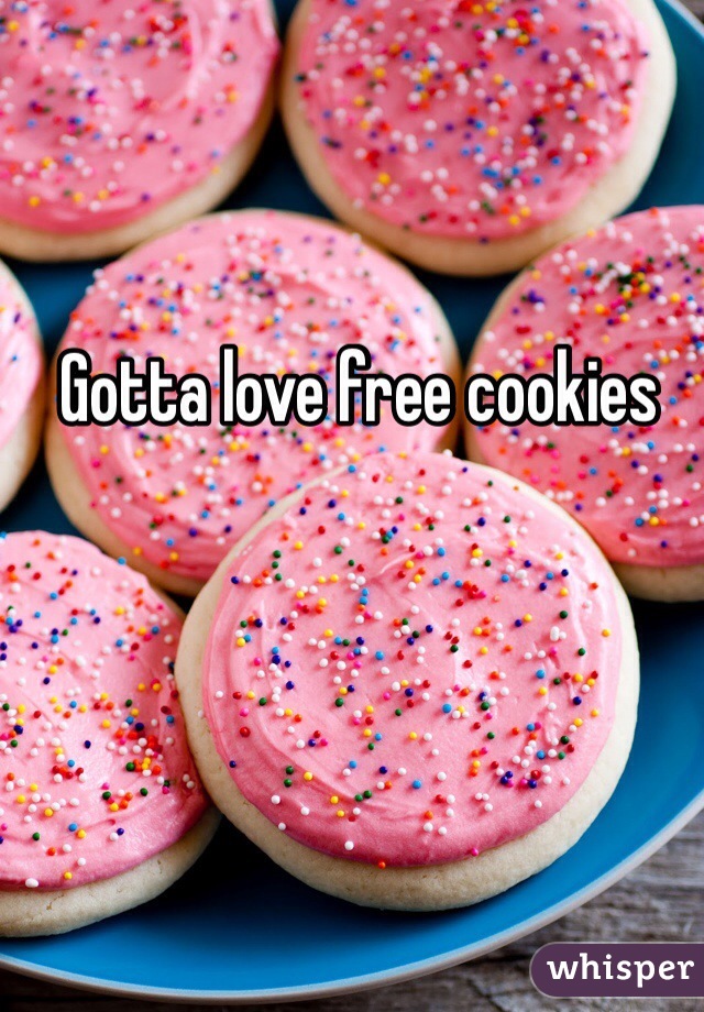 Gotta love free cookies