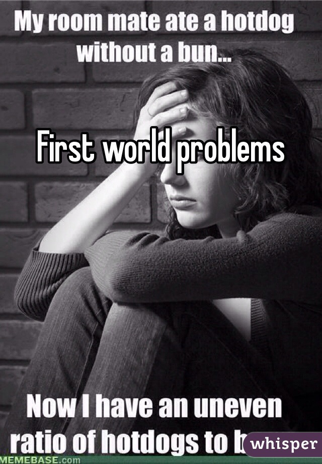 First world problems