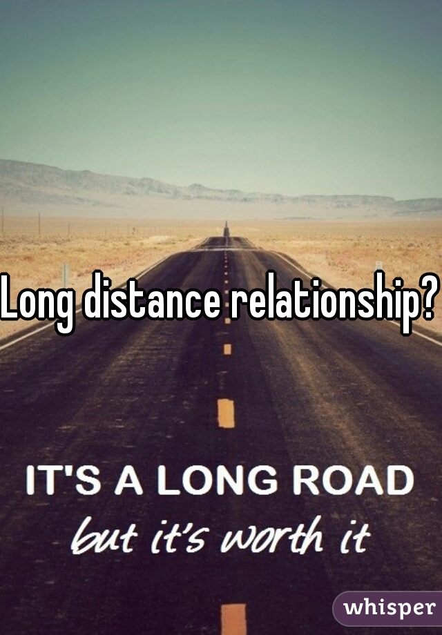Long distance relationship? 