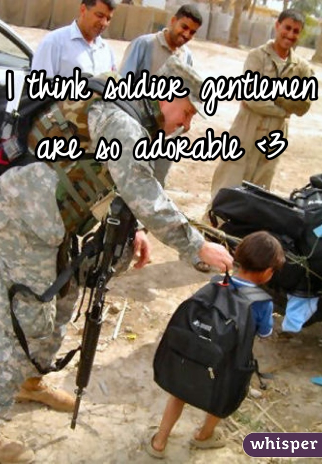 I think soldier gentlemen are so adorable <3