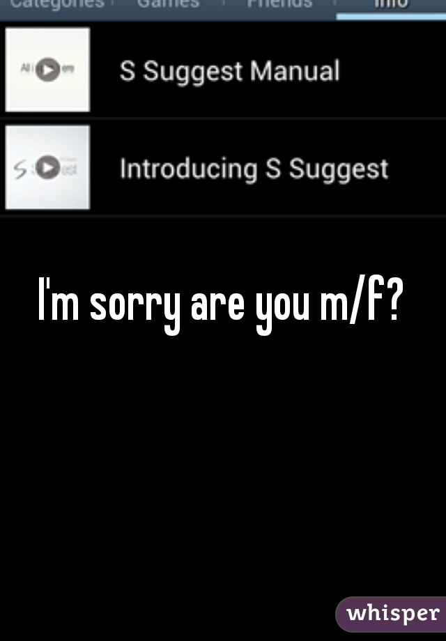 I'm sorry are you m/f?