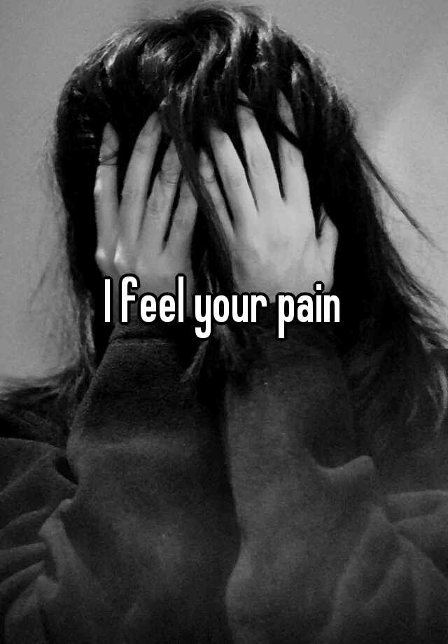 i-feel-your-pain