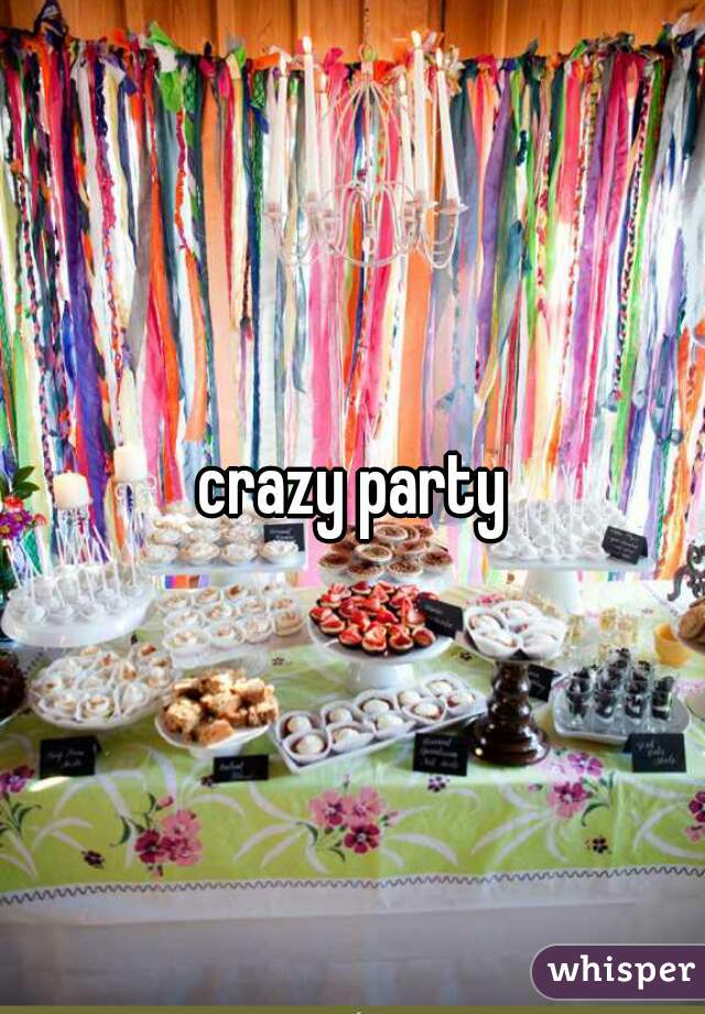 crazy party