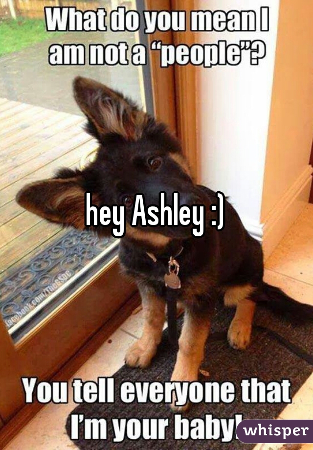 hey Ashley :)