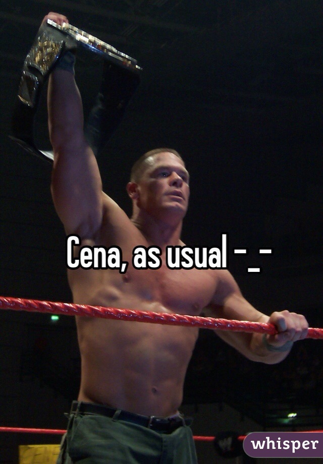 Cena, as usual -_-
