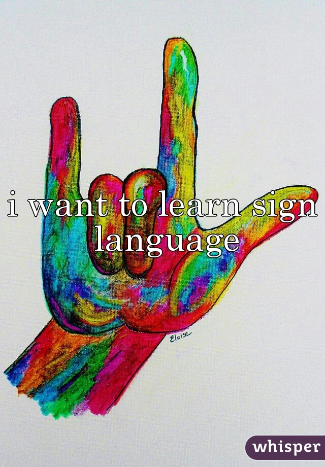 i want to learn sign language