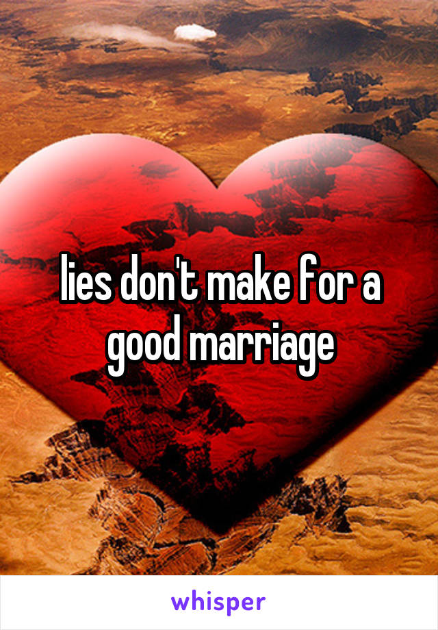 lies don't make for a good marriage